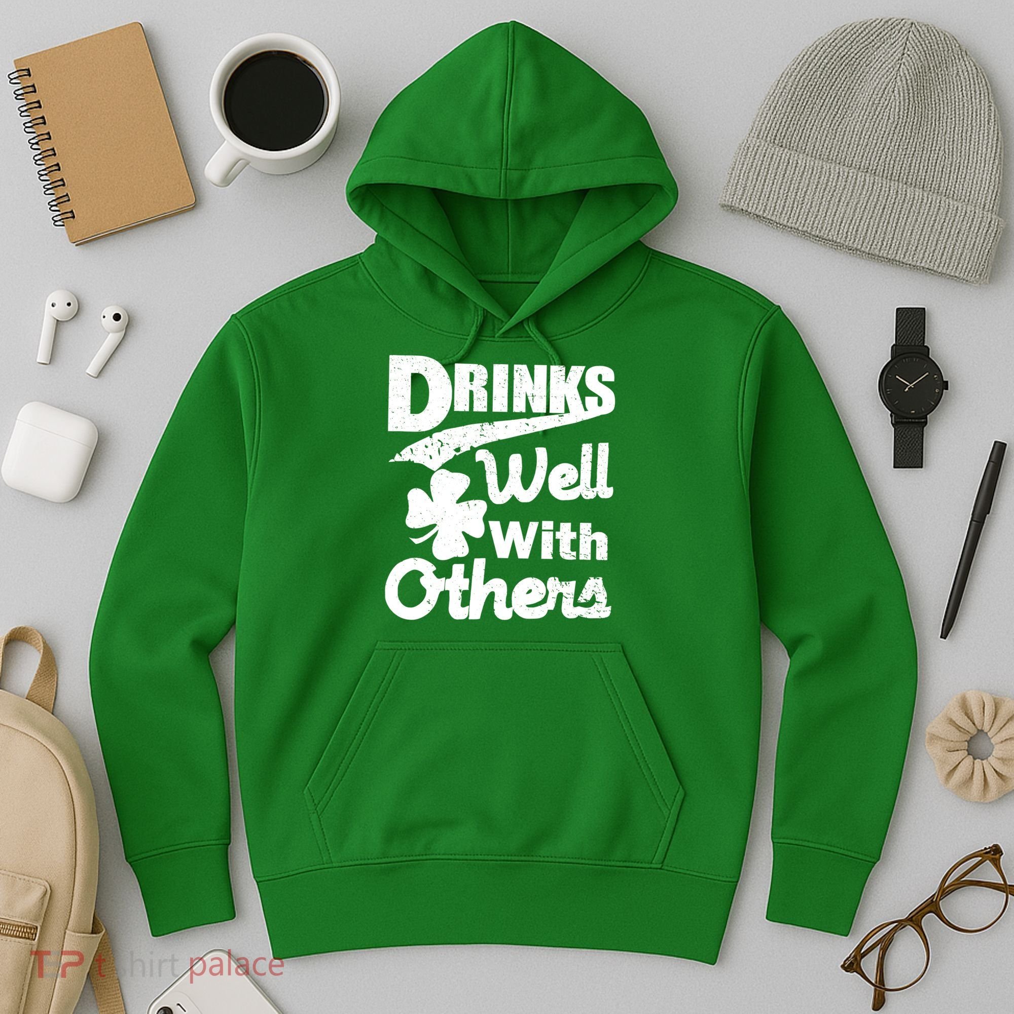 Drinks Well With Others St. Patrick's Day Hoodie