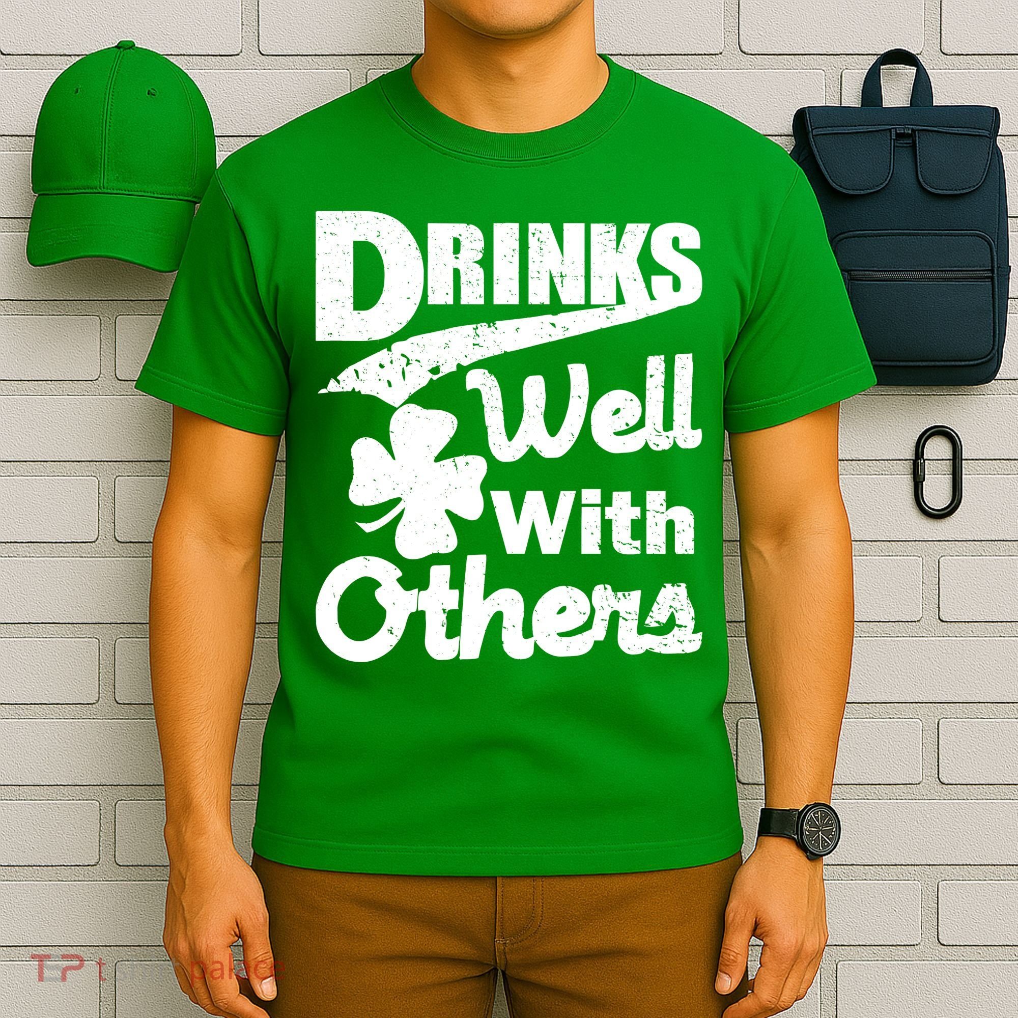 Drinks Well With Others St. Patrick's Day T-Shirt