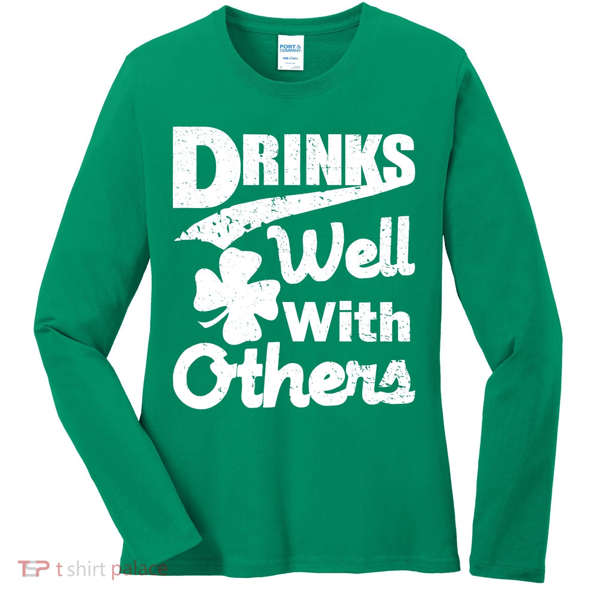 Drinks Well With Others St. Patrick's Day Women's Long Sleeve Shirt