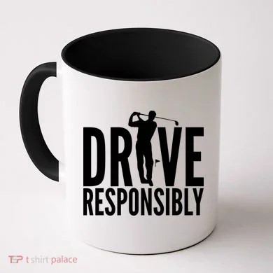 Drive Responsibly Golf Driver Coffee Mug