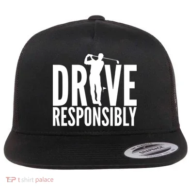 Drive Responsibly Golf Driver Flat Bill Trucker Hat
