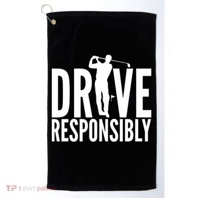 Drive Responsibly Golf Driver Golf Towel