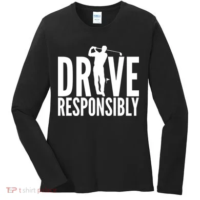 Drive Responsibly Golf Driver Women's Long Sleeve Shirt