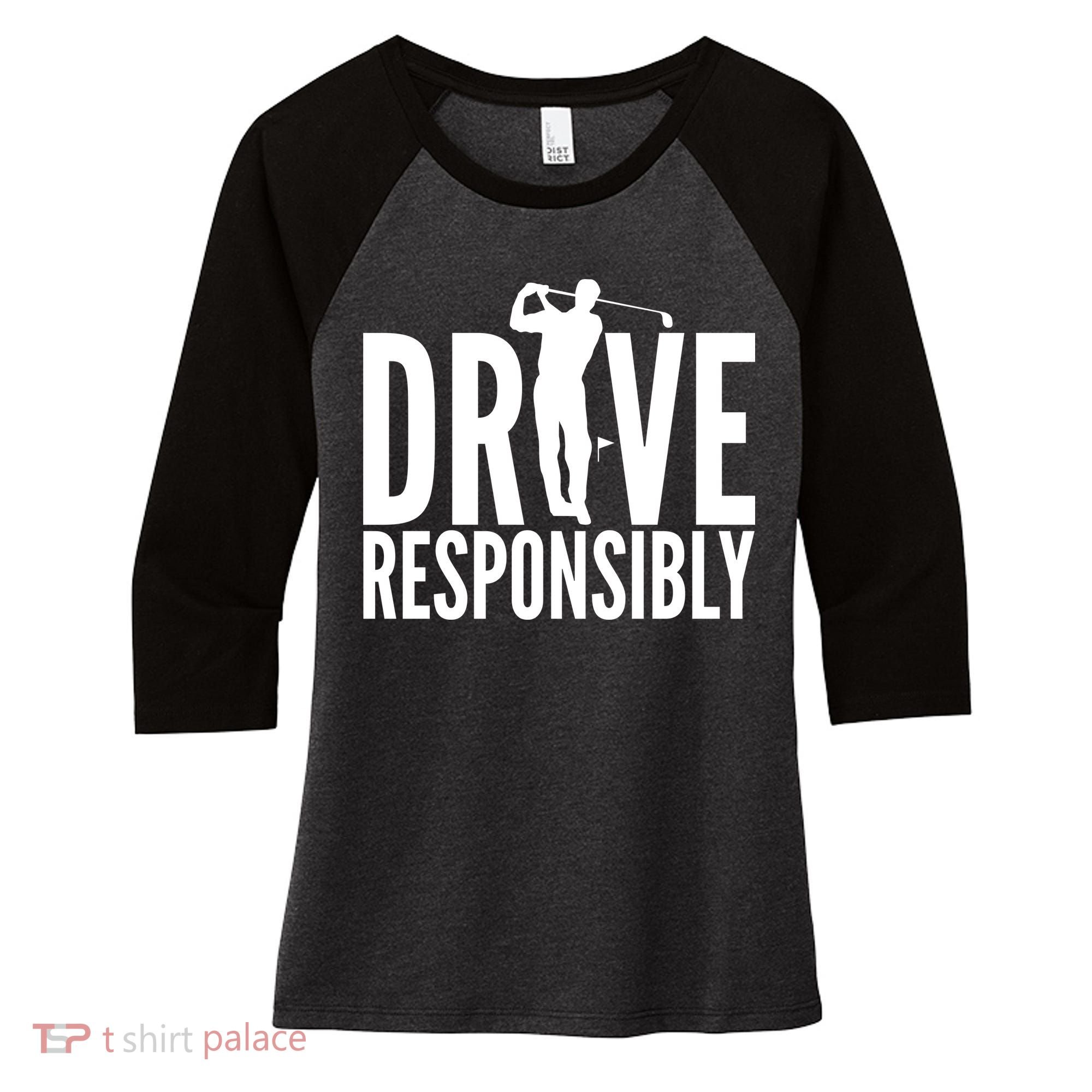 Drive Responsibly Golf Driver Women's Tri-Blend 3/4-Sleeve Raglan Shirt