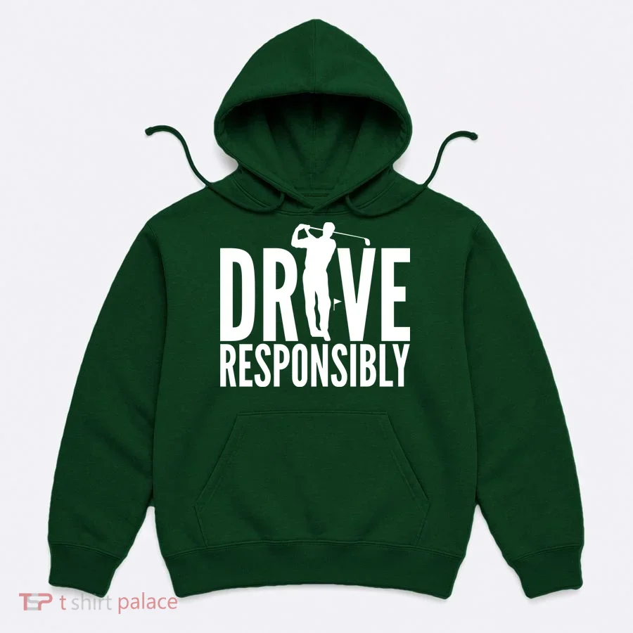 Drive Responsibly Golf Driver Hoodie