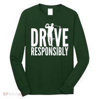 Drive Responsibly Golf Driver Long Sleeve Shirt thumb 0