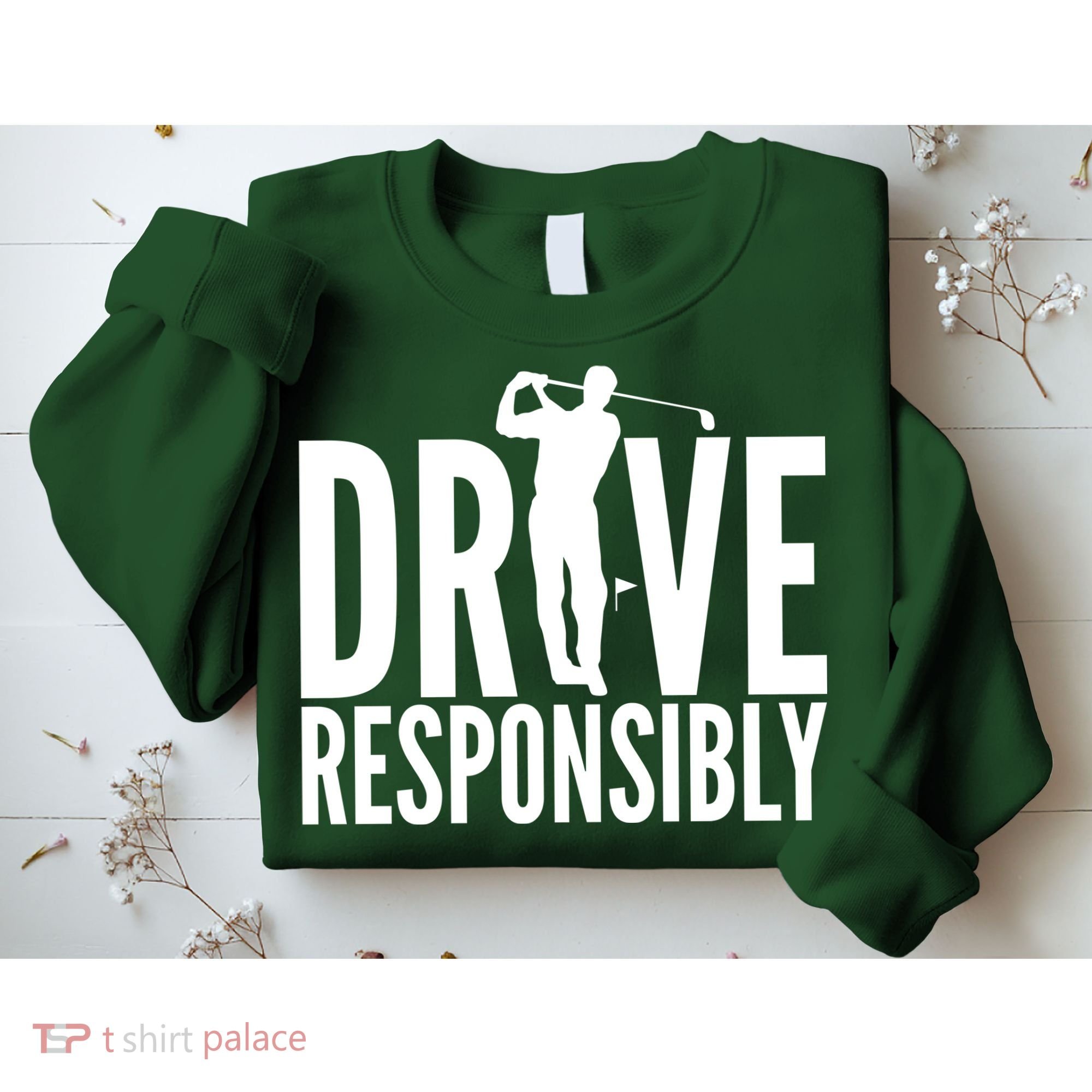 Drive Responsibly Golf Driver Sweatshirt