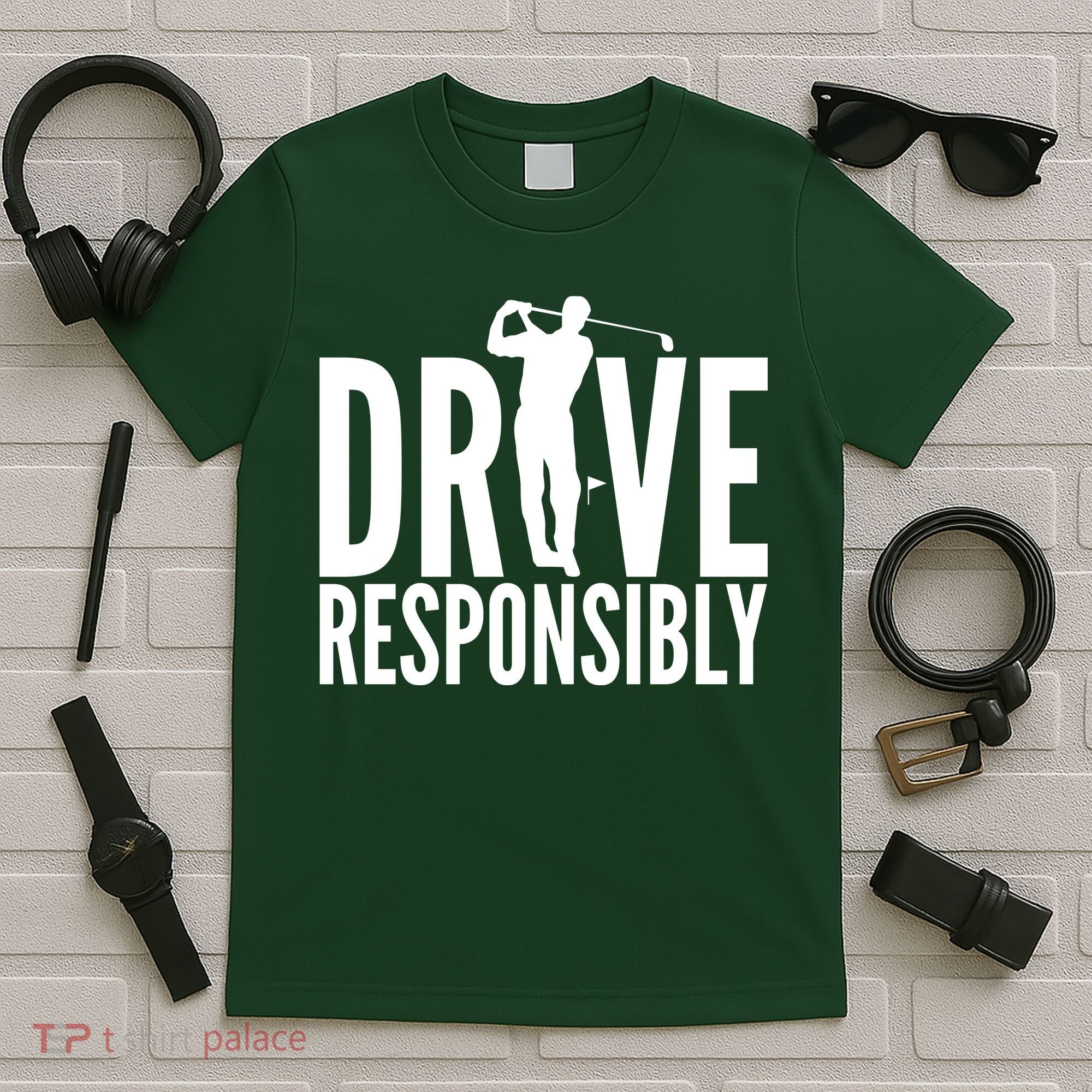 Drive Responsibly Golf Driver T-Shirt