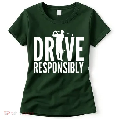 Drive Responsibly Golf Driver Women's T-Shirt