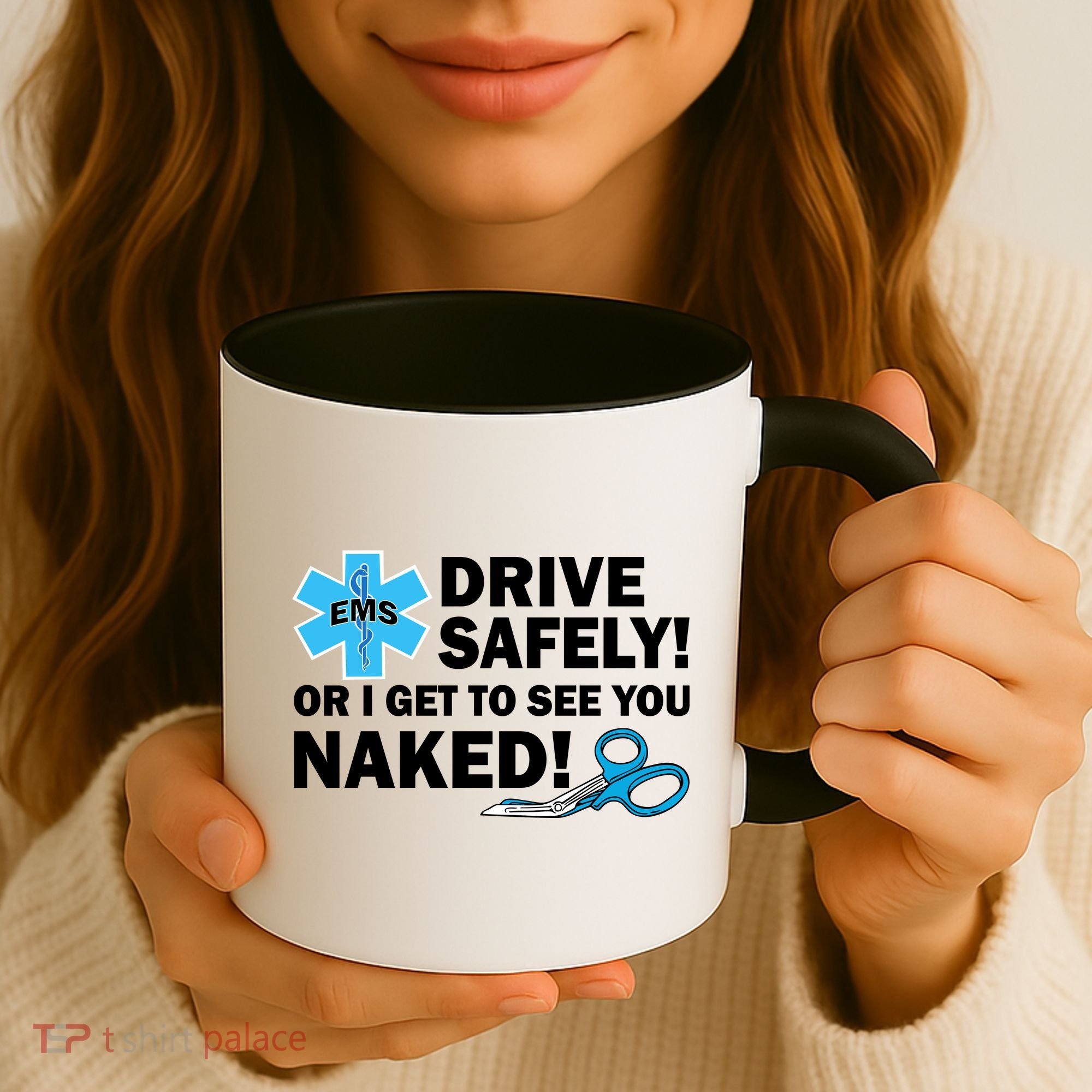 Drive Safely Or I Get To See You Naked EMS Coffee Mug