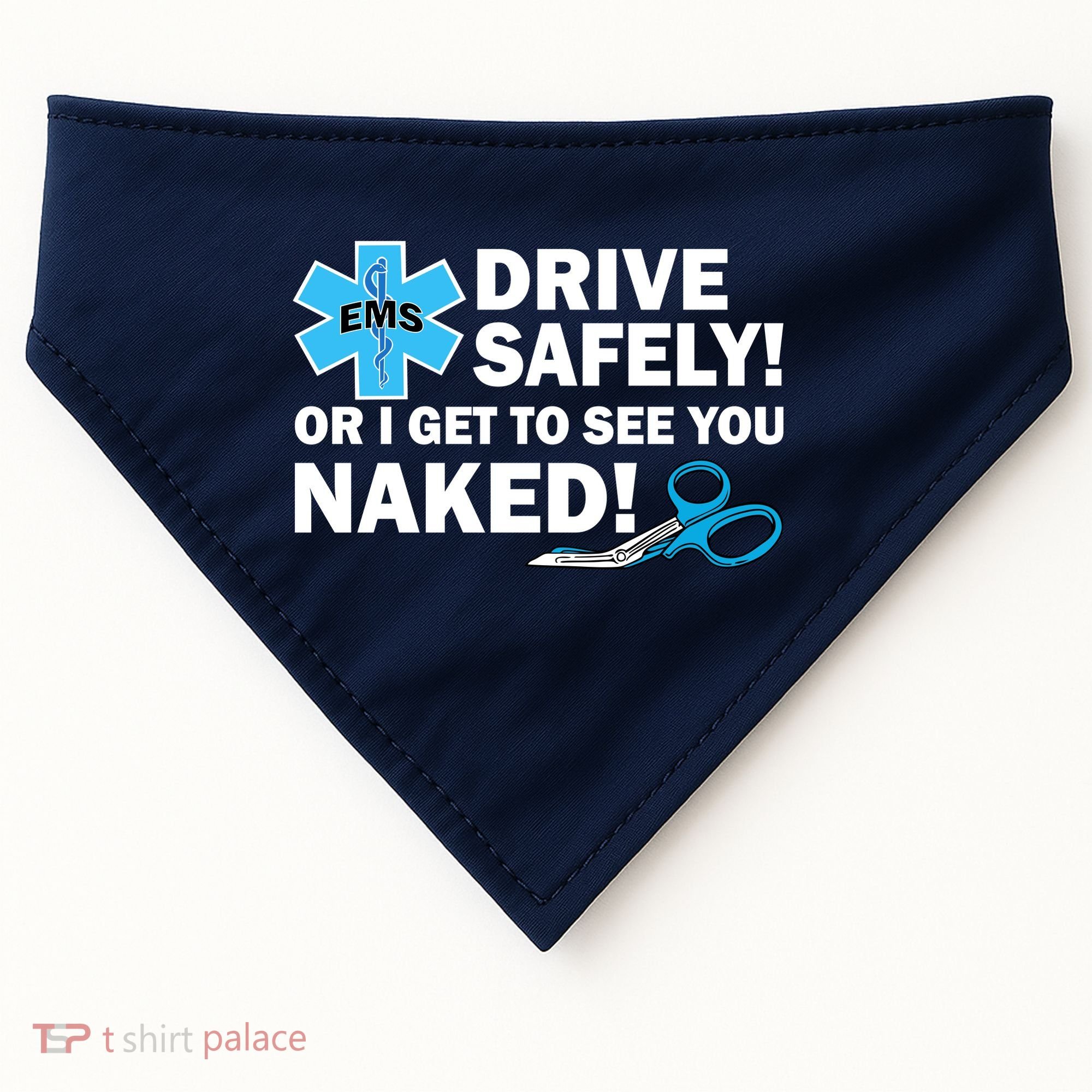 Drive Safely Or I Get To See You Naked EMS USA-Made Doggie Bandana