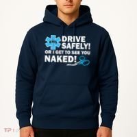 Drive Safely Or I Get To See You Naked EMS Hoodie thumb 2