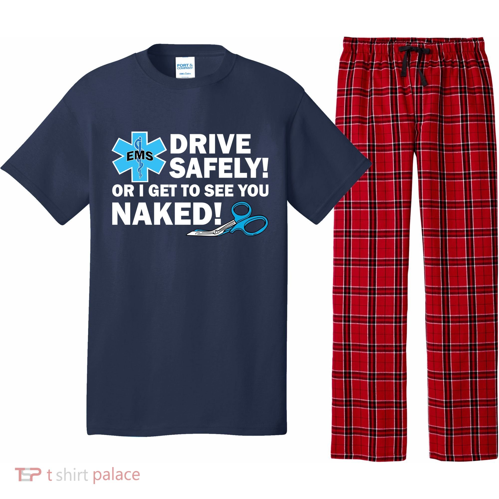 Drive Safely Or I Get To See You Naked EMS Pajama Set