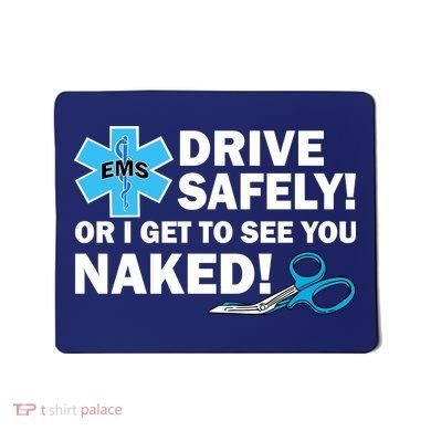Drive Safely Or I Get To See You Naked EMS Mousepad