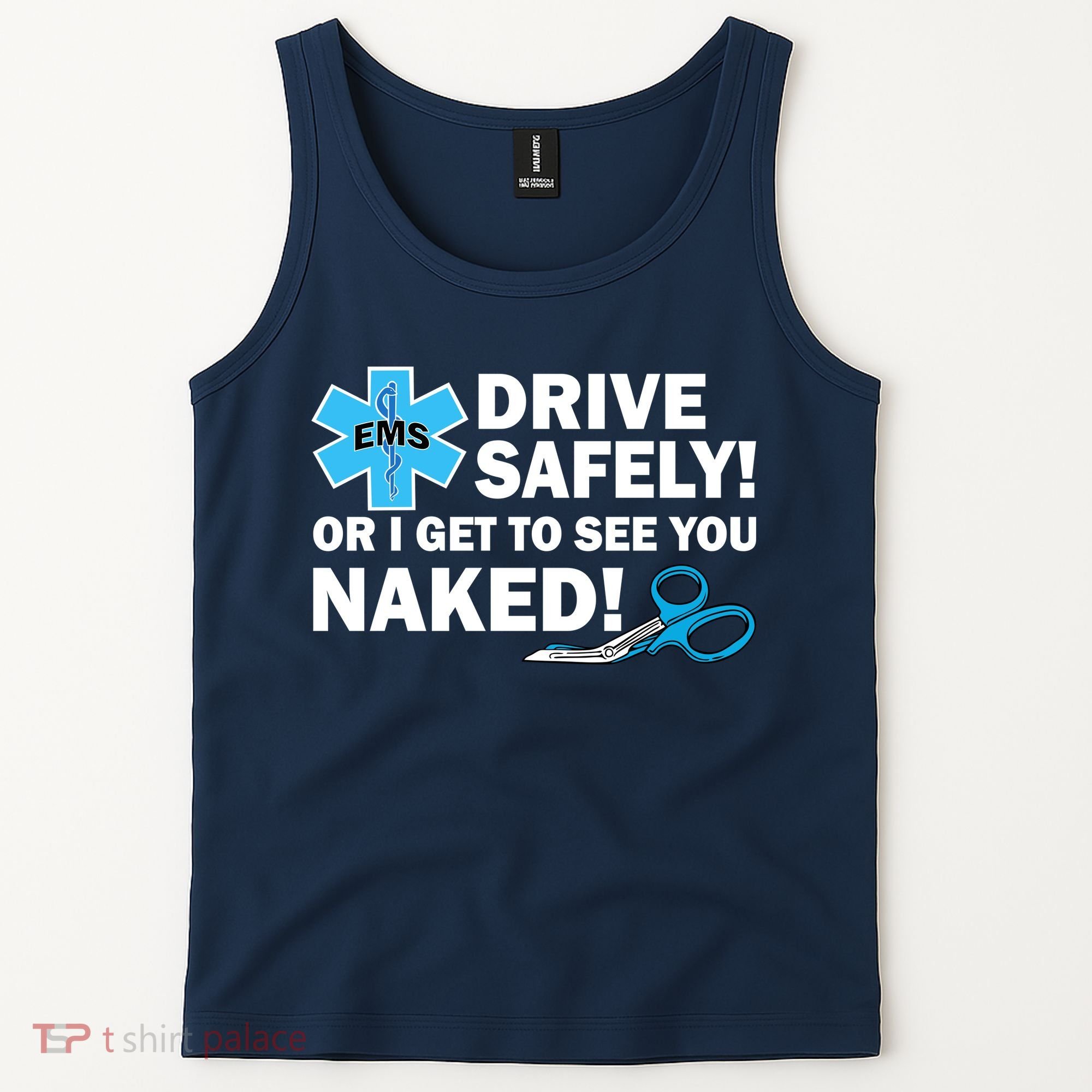 Drive Safely Or I Get To See You Naked EMS Tank Top