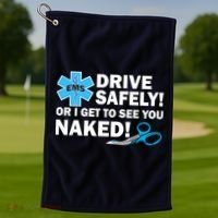 Drive Safely Or I Get To See You Naked EMS Golf Towel thumb 1