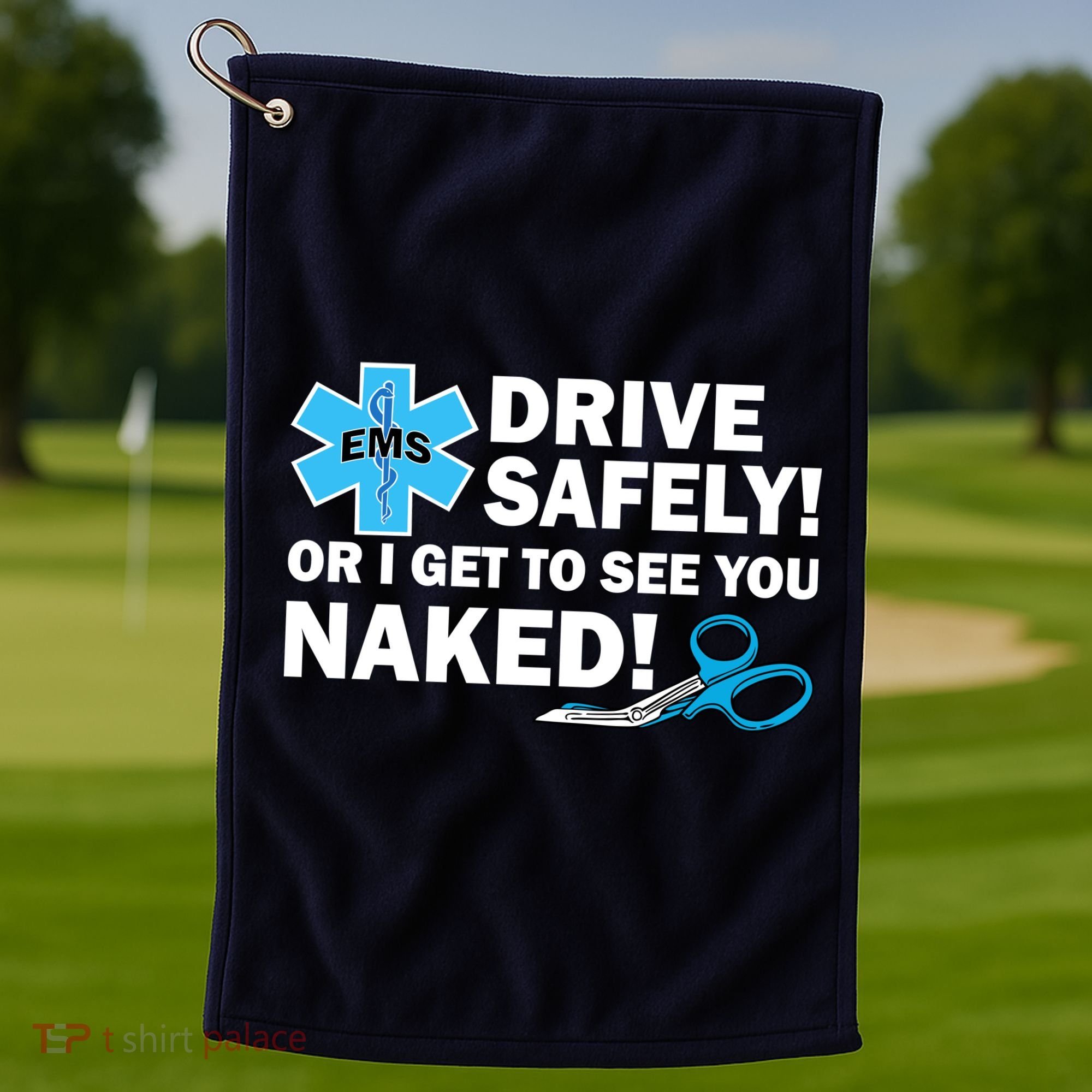 Drive Safely Or I Get To See You Naked EMS Golf Towel