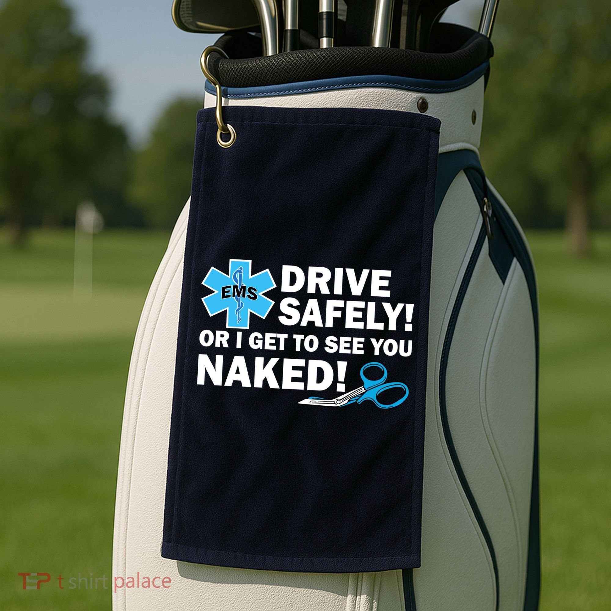 Drive Safely Or I Get To See You Naked EMS Golf Towel