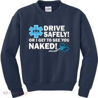 Drive Safely Or I Get To See You Naked EMS Kids Sweatshirt thumb 0