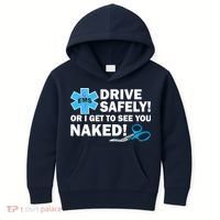 Drive Safely Or I Get To See You Naked EMS Kids Hoodie thumb 0