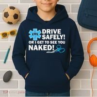 Drive Safely Or I Get To See You Naked EMS Kids Hoodie thumb 2