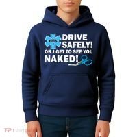 Drive Safely Or I Get To See You Naked EMS Kids Hoodie thumb 4
