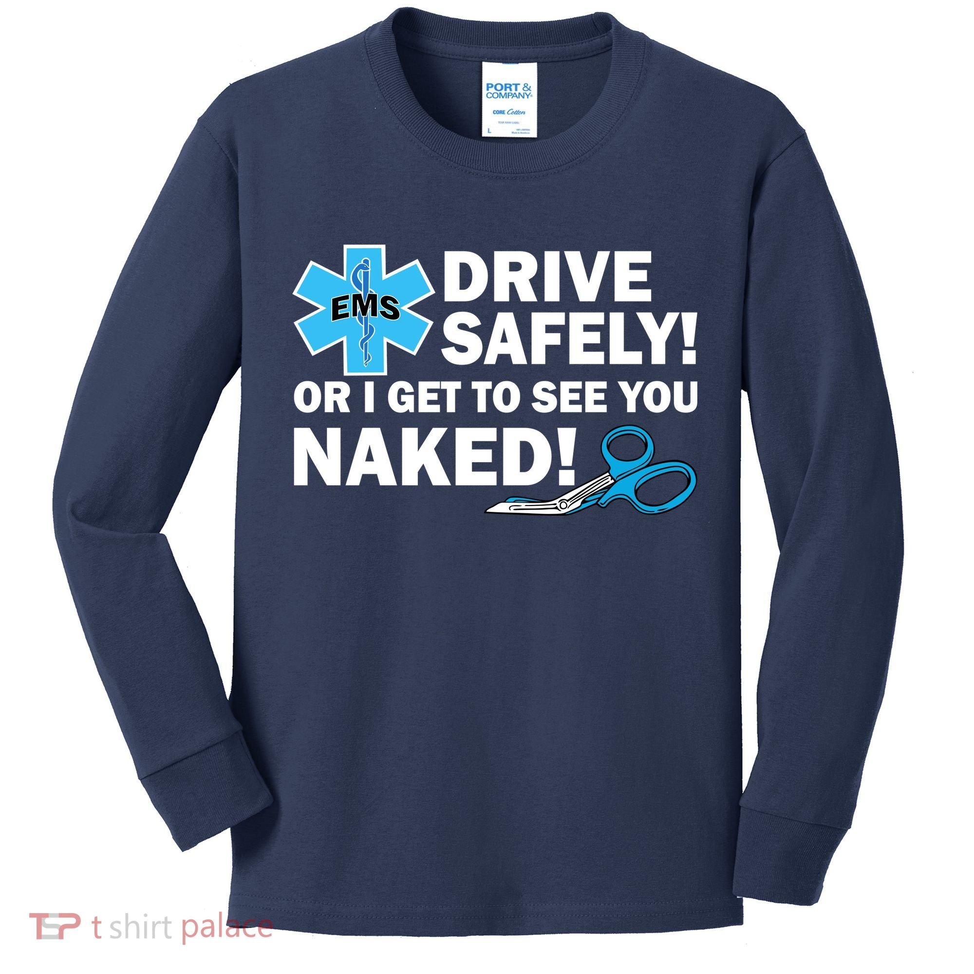 Drive Safely Or I Get To See You Naked EMS Kids Long Sleeve Shirt