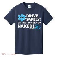 Drive Safely Or I Get To See You Naked EMS Kids T-Shirt thumb 0