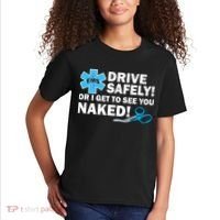 Drive Safely Or I Get To See You Naked EMS Kids T-Shirt thumb 2
