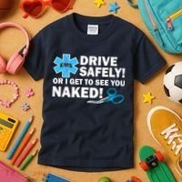 Drive Safely Or I Get To See You Naked EMS Kids T-Shirt thumb 3