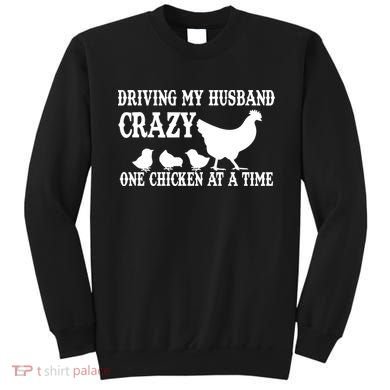 Driving My Husband Crazy One Chicken At A Time Sweatshirt