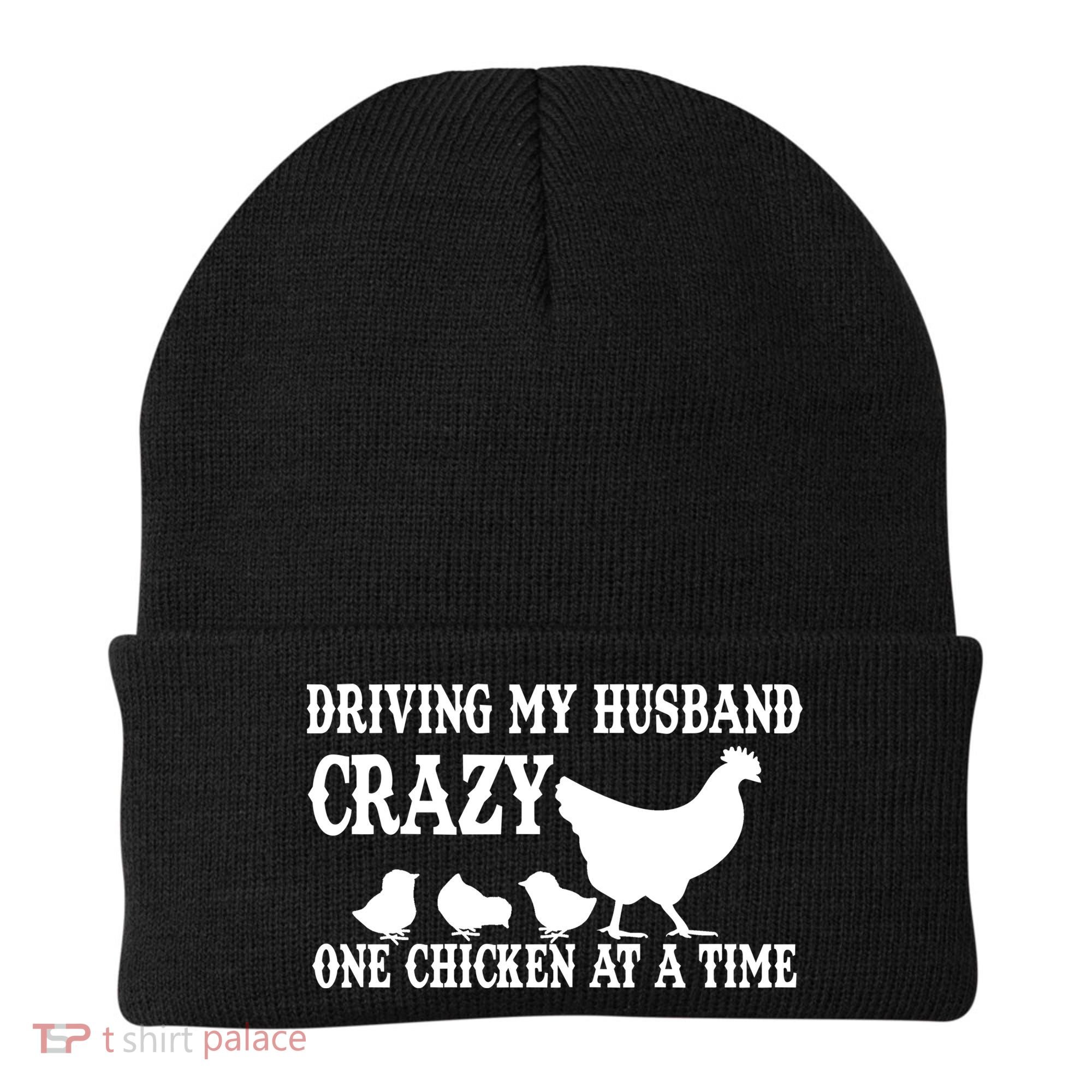 Driving My Husband Crazy One Chicken At A Time Beanie