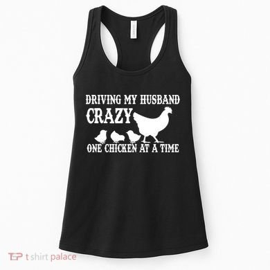 Driving My Husband Crazy One Chicken At A Time Women's Tank Top