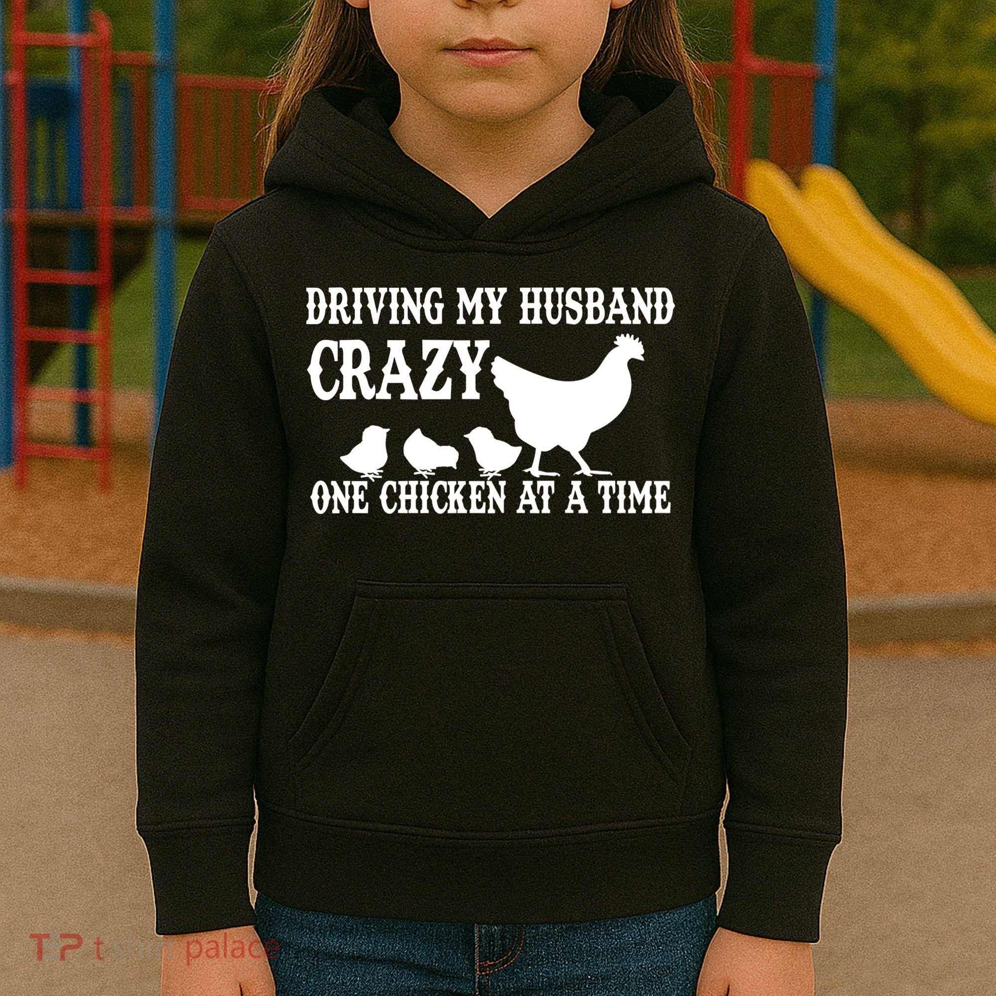 Driving My Husband Crazy One Chicken At A Time Kids Hoodie
