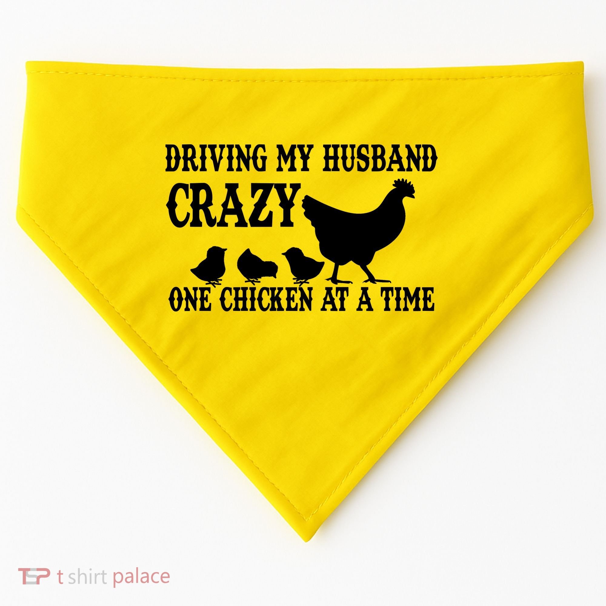 Driving My Husband Crazy One Chicken At A Time USA-Made Doggie Bandana