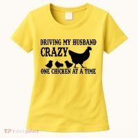Driving My Husband Crazy One Chicken At A Time Women's T-Shirt thumb 0
