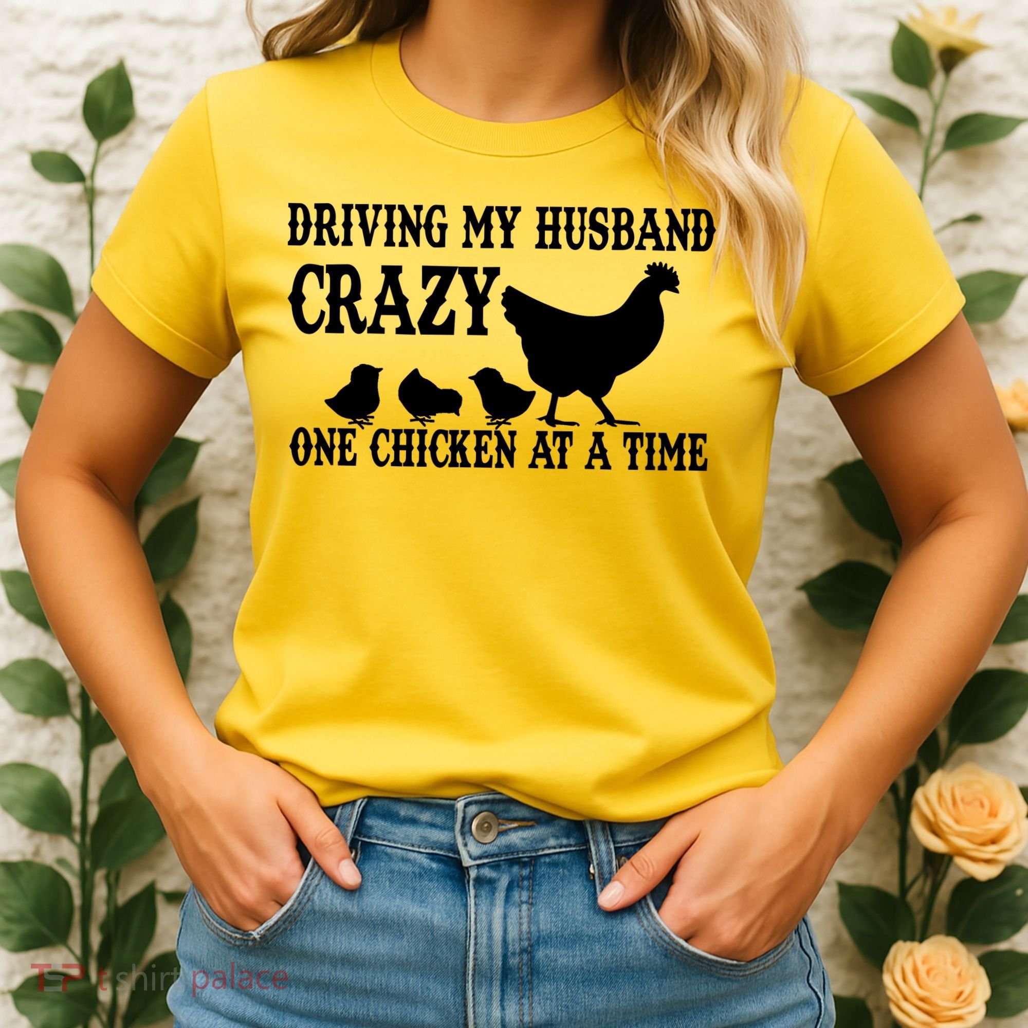Driving My Husband Crazy One Chicken At A Time Women's T-Shirt