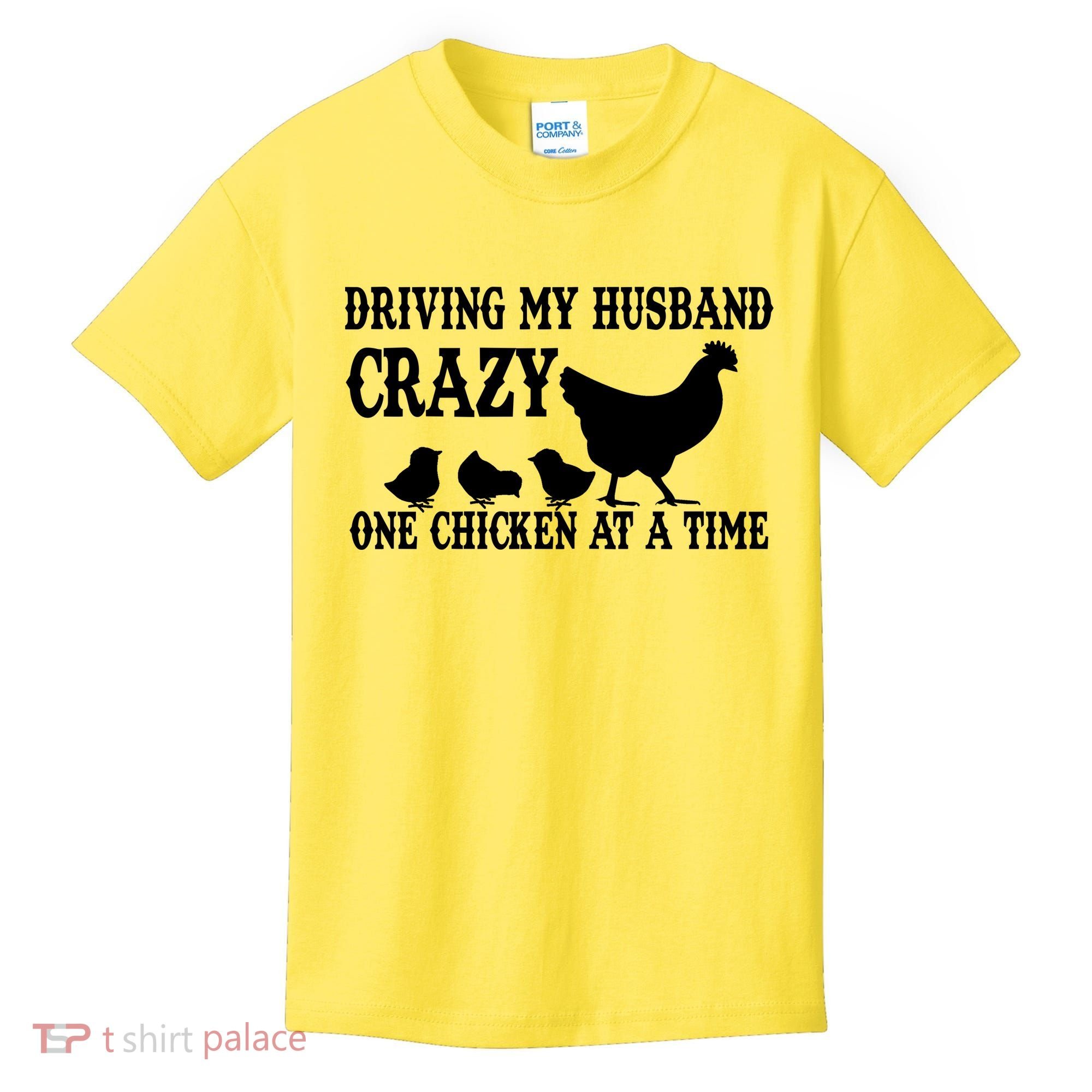 Driving My Husband Crazy One Chicken At A Time Kids T-Shirt