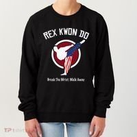 Dynamite Rex Kwon Do Break The Wrist. Walk Away Women's Sweatshirt thumb 0