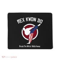 Dynamite Rex Kwon Do Break The Wrist. Walk Away Mousepad thumb 0