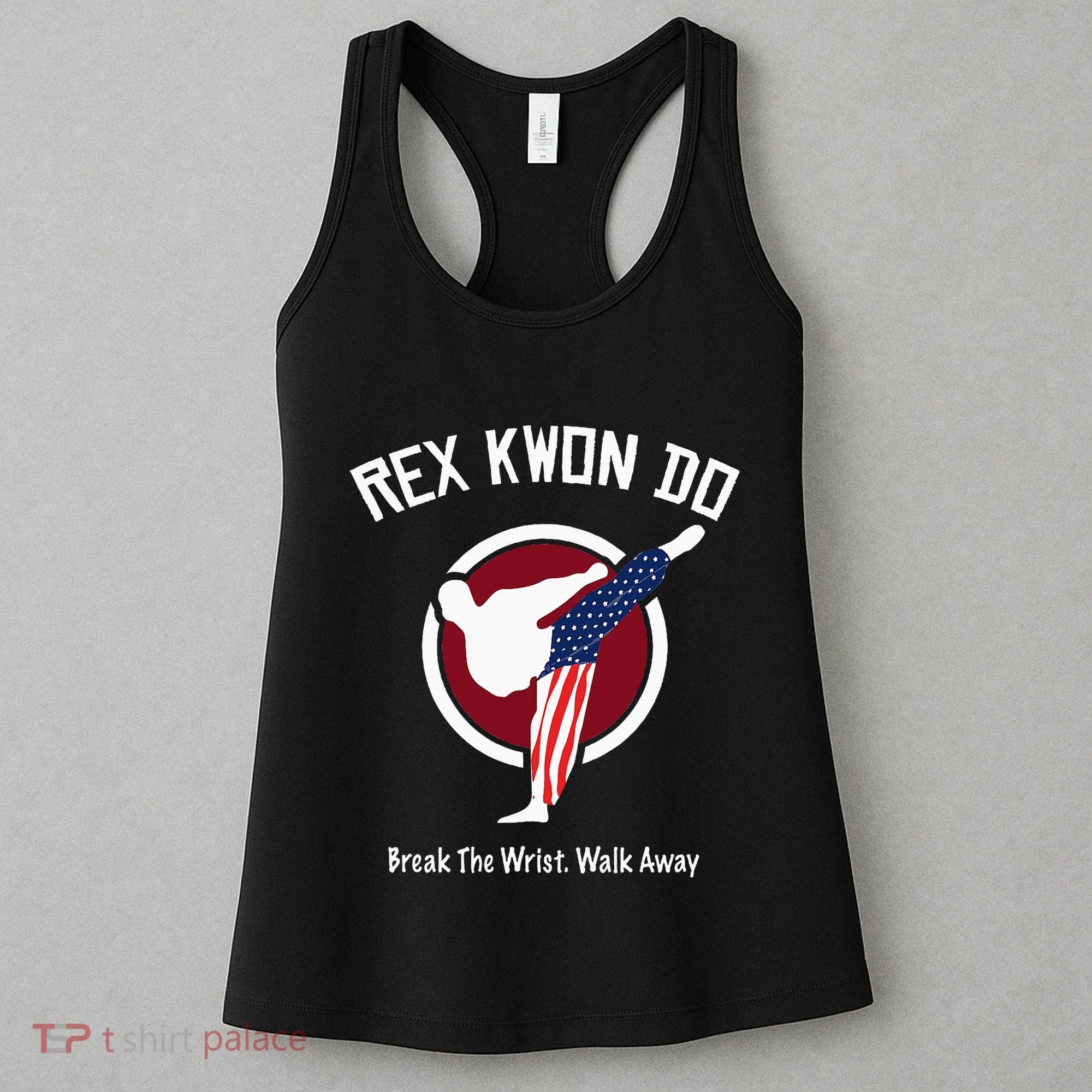 Dynamite Rex Kwon Do Break The Wrist. Walk Away Women's Tank Top