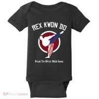 Dynamite Rex Kwon Do Break The Wrist. Walk Away Baby Bodysuit thumb 0