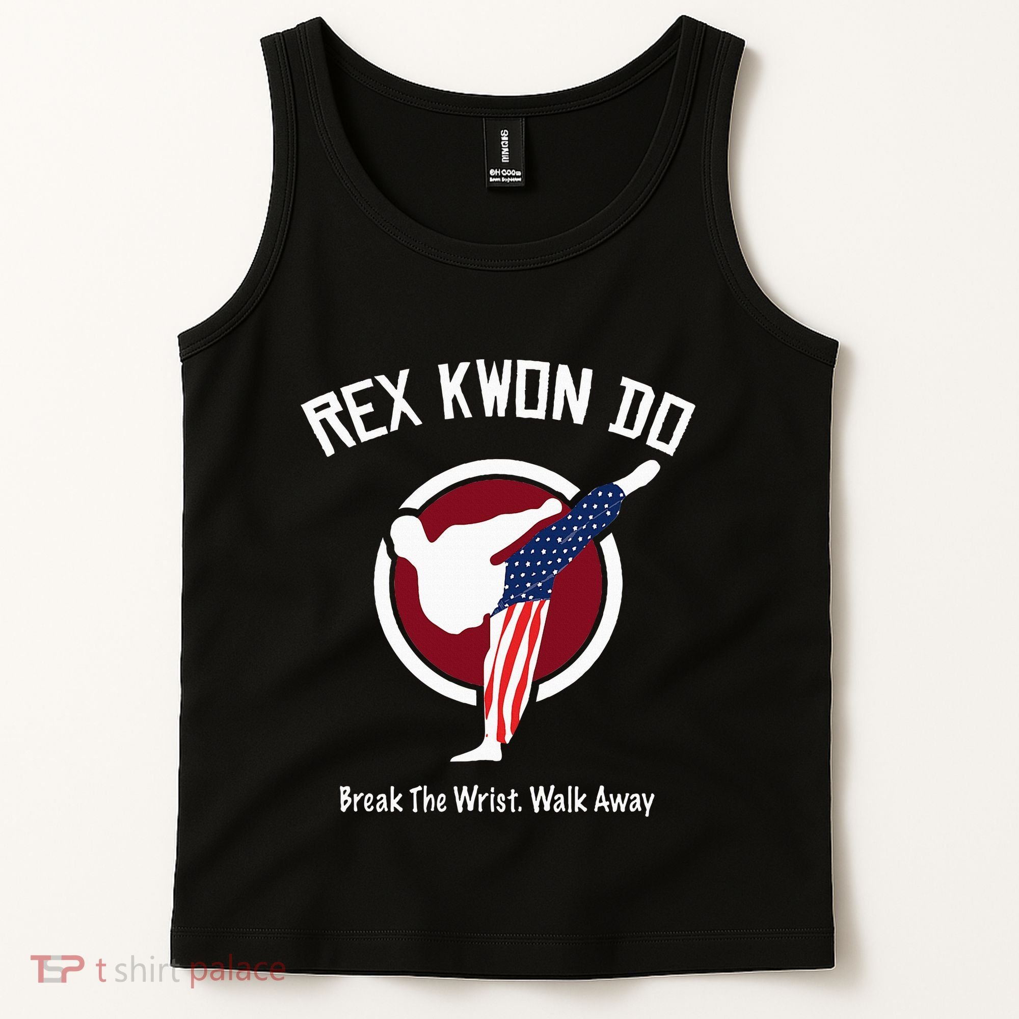 Dynamite Rex Kwon Do Break The Wrist. Walk Away Tank Top