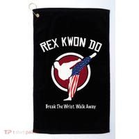 Dynamite Rex Kwon Do Break The Wrist. Walk Away Golf Towel thumb 0