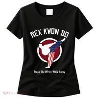 Dynamite Rex Kwon Do Break The Wrist. Walk Away Women's T-Shirt thumb 0