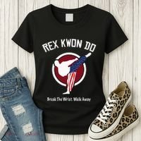 Dynamite Rex Kwon Do Break The Wrist. Walk Away Women's T-Shirt thumb 3