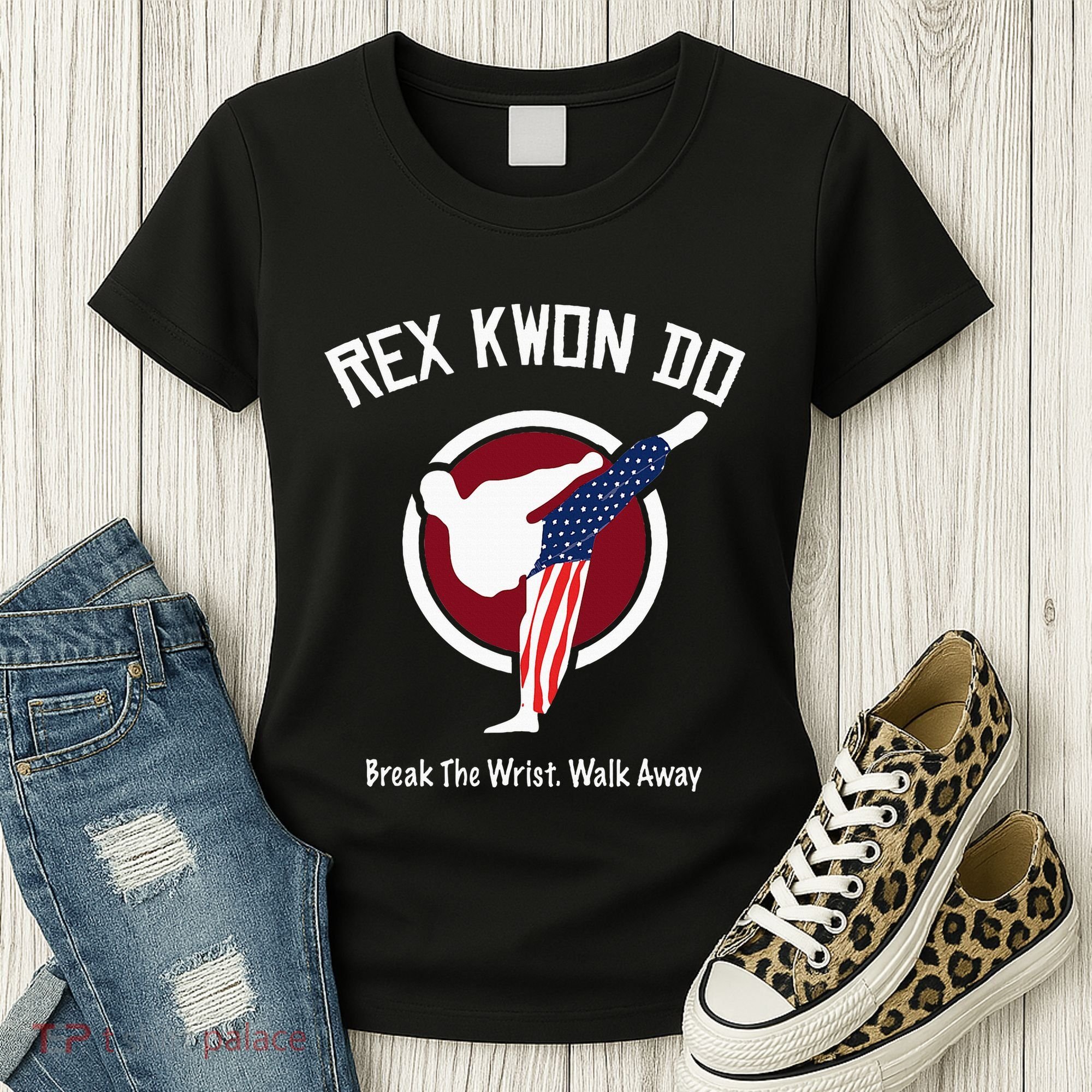 Dynamite Rex Kwon Do Break The Wrist. Walk Away Women's T-Shirt