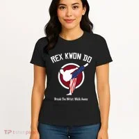 Dynamite Rex Kwon Do Break The Wrist. Walk Away Women's T-Shirt thumb 4