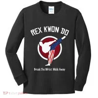 Dynamite Rex Kwon Do Break The Wrist. Walk Away Kids Long Sleeve Shirt thumb 0