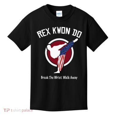 Dynamite Rex Kwon Do Break The Wrist. Walk Away Kids T-Shirt